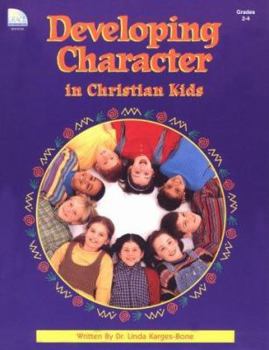 Paperback Developing Character in Christian Kids Book