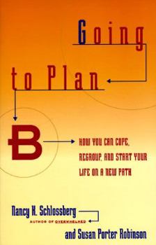 Paperback Going to Plan B: How You Can Cope, Regroup, and Start Your Life on a New Path Book