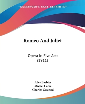 Paperback Romeo And Juliet: Opera In Five Acts (1911) Book