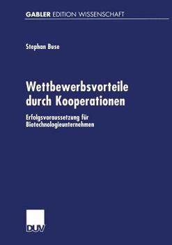 Paperback Wettbewerbsvorteile Durch Kooperationen: Erfolgsvoraussetzung Für Biotechnologieunternehmen [German] Book