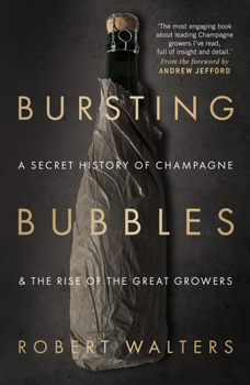 Hardcover Bursting Bubbles: A Secret History of Champagne and the Rise of the Great Growers Book