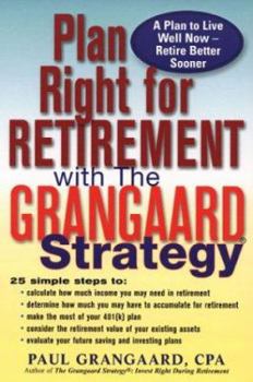 Paperback Plan Right for Retirement with the Grangaard Strategy Book