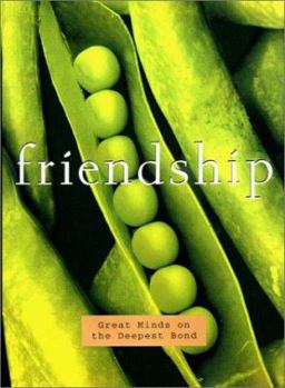 Hardcover Friendship: Great Minds on the Deepest Bond Book