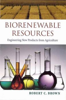 Hardcover Biorenewable Resources: Engineering New Products from Agriculture Book