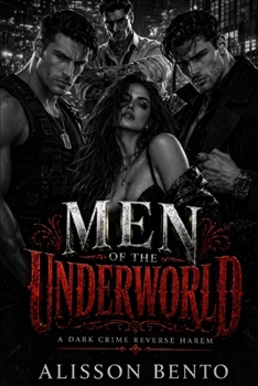 Men of the Underworld: A Dark Crime Reverse Harem (Bloodline Obsession)