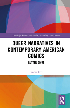 Hardcover Queer Narratives in Contemporary American Comics: Gutter Smut Book