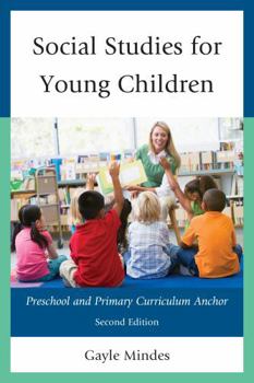 Paperback Social Studies for Young Children: Preschool and Primary Curriculum Anchor, 2nd Edition Book