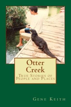 Paperback Otter Creek: True Stories of People and Places Book