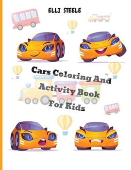 Paperback Cars Coloring And Activity Book For Kids: Awesome Cars Activity Book for Kids 4-8 Ages Book