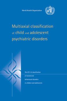 Paperback Multiaxial Classification of Child and Adolescent Psychiatric Disorders: The ICD-10 Classification of Mental and Behavioural Disorders in Children and Book