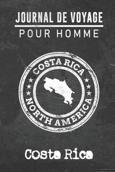 Paperback Journal de Voyage pour homme Costa Rica: 6x9 Carnet de voyage I Journal de voyage avec instructions, Checklists et Bucketlists, cadeau parfait pour vo [French] Book