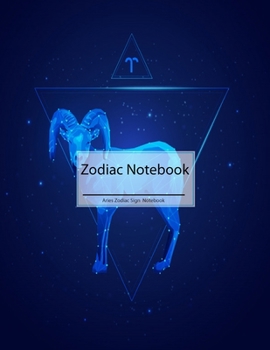 Aries Zodiac Notebook: Zodiac Notebook: Zodiac Composition Notebook Aries Sign