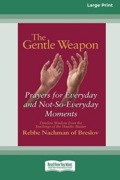 Paperback The Gentle Weapon: Prayers for Everyday and Not-So-Everyday Moments (16pt Large Edition) Book