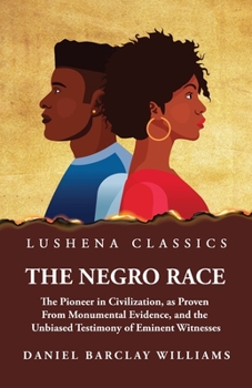 Paperback The Negro Race, the Pioneer in Civilization Book