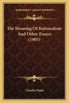 Paperback The Meaning Of Rationalism And Other Essays (1905) Book