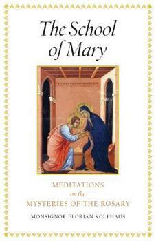 Paperback The School of Mary: Meditations on the Mysteries of the Rosary Book