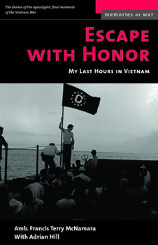 Paperback Escape with Honor: My Last Hours in Vietnam Book