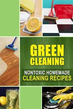 Paperback Green Cleaning: Nontoxic Homemade Cleaning Recipes Book