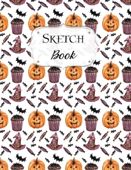 Paperback Sketch Book: Halloween - Sketchbook - Scetchpad for Drawing or Doodling - Notebook Pad for Creative Artists - Pumpkins Witch Hats Book