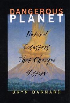 Library Binding Dangerous Planet: Natural Disasters That Changed History Book
