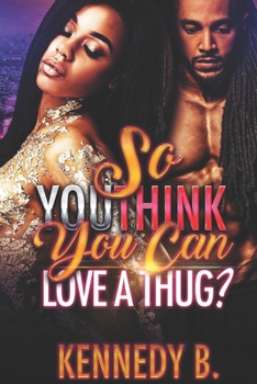 Paperback So You Think You Can Love A Thug Book