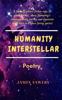 Paperback Humanity Interstellar: A sci-fi poetic saga. Book