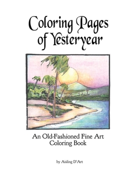 Paperback Coloring Pages of Yesteryear: An Old-Fashioned Fine Art Coloring Book