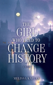 Paperback The Girl Who Tried to Change History Book