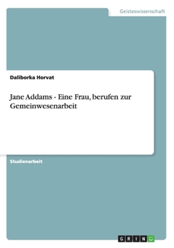 Paperback Jane Addams - Eine Frau, berufen zur Gemeinwesenarbeit [German] Book