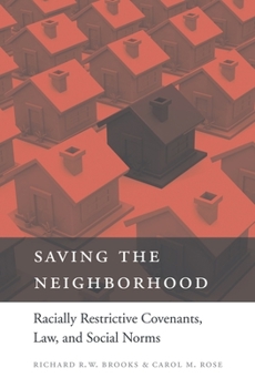 Hardcover Saving the Neighborhood: Racially Restrictive Covenants, Law, and Social Norms Book