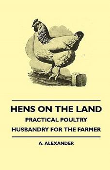 Paperback Hens on the Land - Practical Poultry Husbandry for the Farmer Book