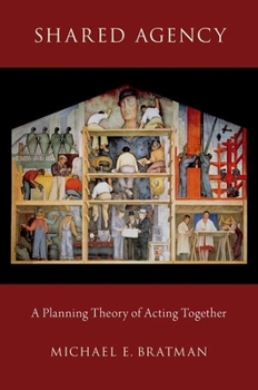 Paperback Shared Agency: A Planning Theory of Acting Together Book