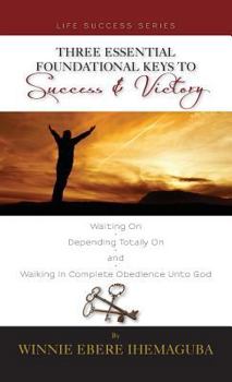 Hardcover Three Essential Foundational Keys to Success and Victory Book
