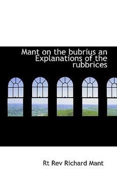 Paperback Mant on the Bubrius an Explanations of the Rubbrices Book