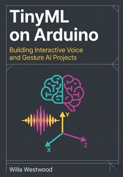 Paperback TinyML on Arduino: Building Interactive Voice and Gesture AI Projects Book
