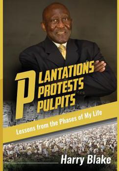 Hardcover Plantations, Protests, Pulpits: Lessons from the Phases of My Life Book