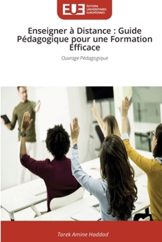 Paperback Enseigner à Distance: Guide Pédagogique pour une Formation Efficace [French] Book
