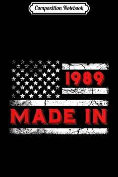 Composition Notebook: 30th Birthday Gift Made in 1989 - 30 Years Old  Journal/Notebook Blank Lined Ruled 6x9 100 Pages