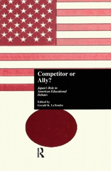 Paperback Competitor or Ally?: Japan's Role in American Educational Debates Book