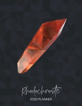 Paperback Rhodochrosite 2020 Planner: Dated Weekly Planner With To Do Notes & Inspirational Quotes - Birthstones Book