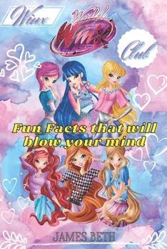 Paperback Winx Club Trivia book: Fun Facts that will blow your mind Book