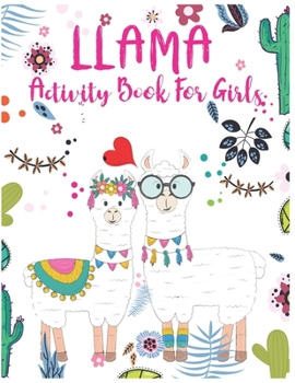 Paperback Llama Activity Book For Girls: A Fun Kid Workbook Game For Learning, Coloring, Dot To Dot, Mazes and More Book