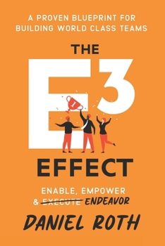 Paperback The E3 Effect: A Proven Blueprint for Building World-Class Teams Book