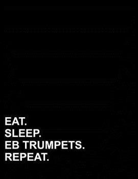 Paperback Eat Sleep Eb Trumpets Repeat: Isometric Graph Paper Notebook: 1 Inch Equilateral Triangle Book