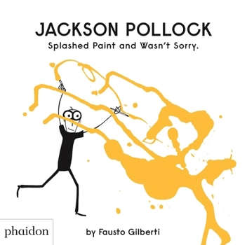 Hardcover Jackson Pollock Splashed Paint and Wasn't Sorry Book