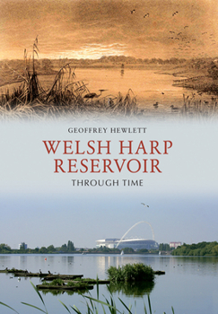 Paperback Welsh Harp Reservoir Through Time Book