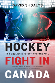 Paperback Hockey Fight in Canada: The Big Media Faceoff Over the NHL Book