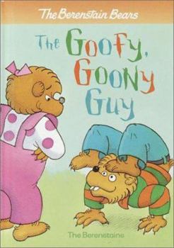 The Goofy Goony Guy - Book  of the Berenstain Bears Stepping Stone Books