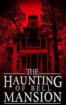 Paperback The Haunting of Bell Mansion Book