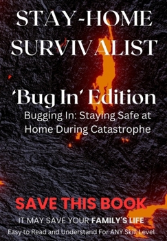 Paperback Stay-Home Survivalist: Bugging In - Expert Tips for Home Preparedness and Survival Book